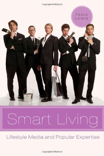 Smart Living: Lifestyle Media and Popular Expertise (Popular Culture and Everyday Life)
