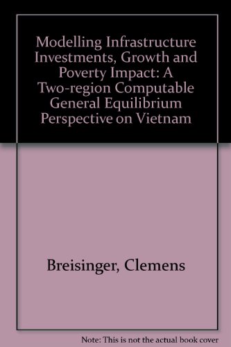 Modelling Infrastructure Investments, Growth and Poverty Impact: A Two-region Computable General Equilibrium Perspective on Vietnam