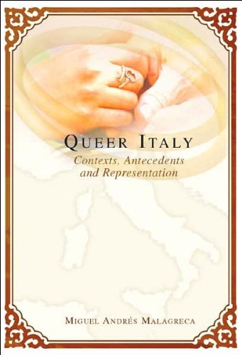 Queer Italy: Contexts, Antecedents and Representation (Intersections in Communications and Culture: Global Approaches and Transdisciplinary Perspectives)