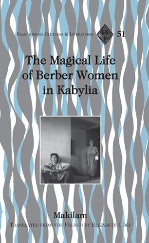 The Magical Life of Berber Women in Kabylia (Francophone Cultures and Literatures)