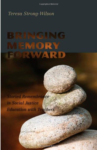 Bringing Memory Forward (Complicated Conversation: a Book Series of Curriculum Studies)