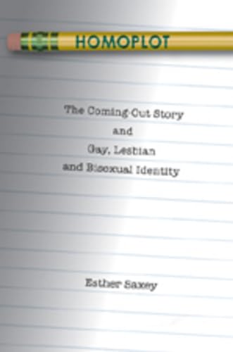 Homoplot: The Coming-Out Story and Gay, Lesbian and Bisexual Identity (Gender, Sexuality, & Culture,)