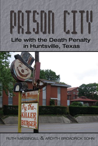 Prison City: Life with the Death Penalty in Huntsville, Texas