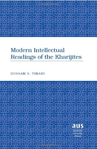 Modern Intellectual Readings of the Kharijites (American University Studies)