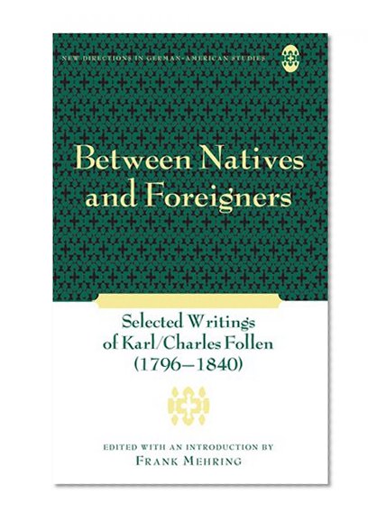 Between Natives and Foreigners (New Directions in German-American Studies)