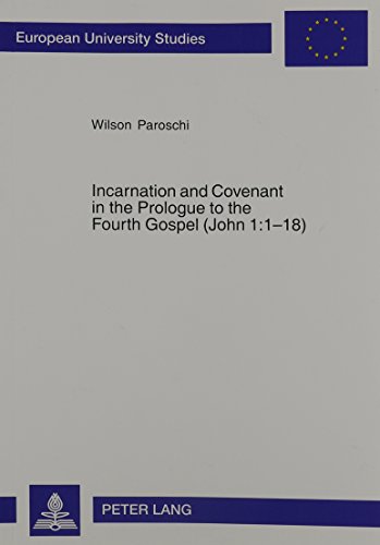 Incarnation And Covenant in the Prologue to the Fourth Gospel, John 1:1-18