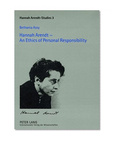 Hannah Arendt: An Ethics of Personal Responsibility (Hannah Arendt-Studies:)