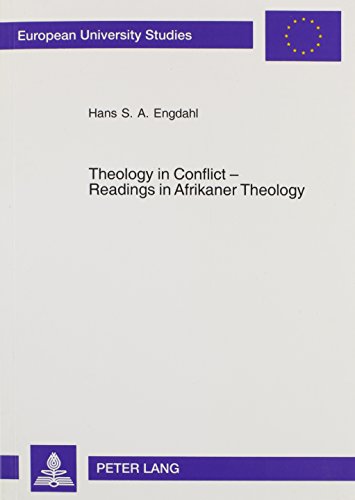 Theology in Conflict - Readings in Afrikaner Theology: The Theologies of F.j.m. Potgieter And B.j. Marais
