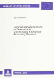 Earnings Management And Its Determinants: Closing Gaps in Empirical Accounting Research