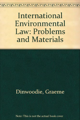 International Environmental Law: Cases, Materials, and Problems