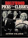 Hollywood Picks the Classics: A Guide for the Beginner and the Aficionado
