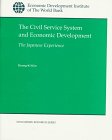 The Civil Service System and Economic Development: The Japanese Experience : Report on an International Colloquium Held in Tokyo, March 22-25, 1994 (Edi Learning Resources Series)