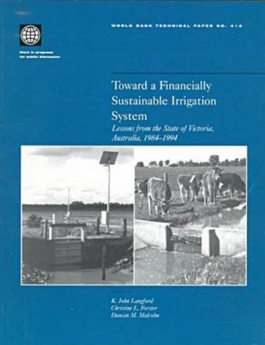 Toward a Financially Sustainable Irrigation System: Lessons from the State of Victoria, Australia, 1984-1994 (World Bank Technical Papers)
