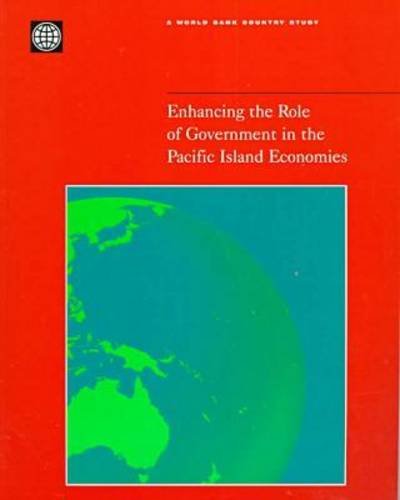 Enhancing the Role of Government in the Pacific Island Economies (Country Studies)