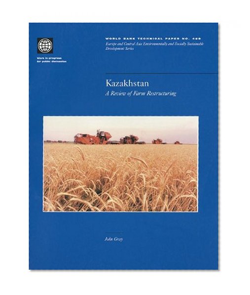Kazakhstan: A Review of Farm Restructuring (World Bank Technical Papers)