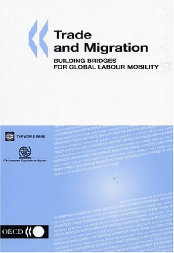 Trade and Migration: Building Bridges for Global Labour Mobility (Trade and Development)