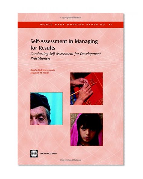 Self-assessment In Managing For Results: Conducting Self-assessment For Development Practitioners (World Bank Working Papers)