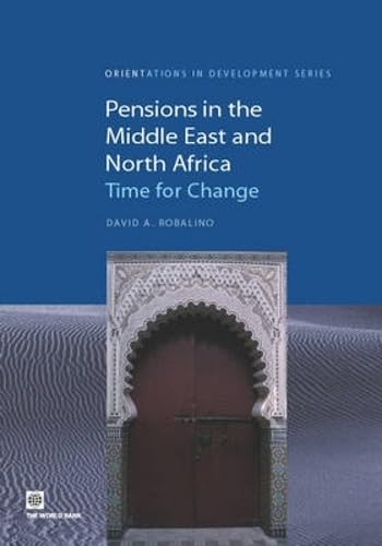 Pensions in the Middle East and North Africa (Orientations in Development) (Orientations in Development, 45)