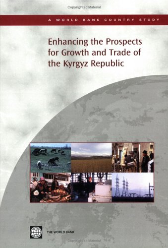 Enhancing the Prospects for Growth And Trade of the Kyrgyz Republic (World Bank Country Study) (Country Studies)