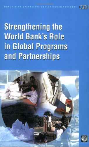 Strengthening the World Bank's Role in Global Programs and Partnerships (Independent Evaluation Group Studies)
