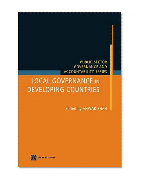 Local Governance in Developing Countries (Public Sector Governance and Accountability)