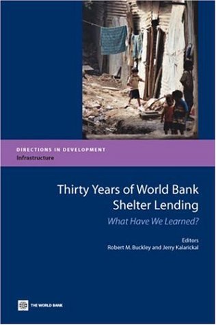 Thirty Years of World Bank Shelter Lending: What Have We Learned? (Directions in Development)