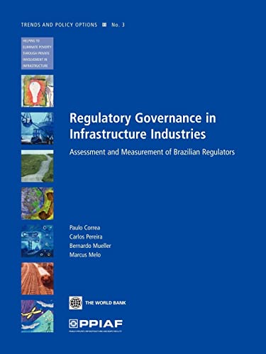Regulatory Governance in Infrastructure Industries: Assessment and Measurement of Brazilian Regulators (PPIAF Trends and Policy Options)