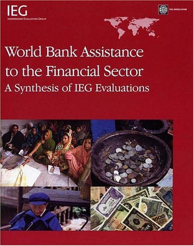 World Bank Assistance to the Financial Sector: A Synthesis of Ieg Evaluations (Operations Evaluation Studies) (Independent Evaluation Group Studies)
