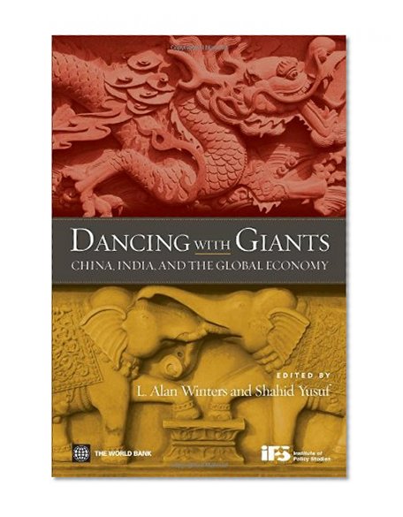 Dancing with Giants: China, India, and the Global Economy