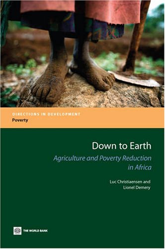 Down to Earth: Agriculture and Poverty Reduction in Africa (Directions in Development)