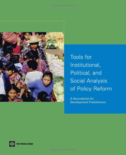 Tools for Institutional, Politicial, and Social Analysis of Policy Reform: A Sourcebook for Development Practitioners