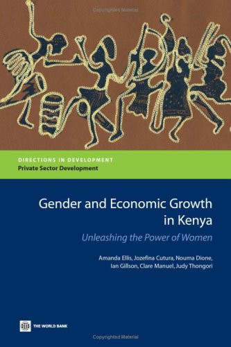 Gender and Economic Growth in Kenya: Unleashing the Power of Women (Directions in Development)
