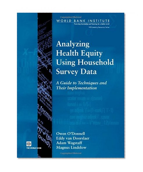 Analyzing Health Equity Using Household Survey Data: A Guide to Techniques and their Implementation