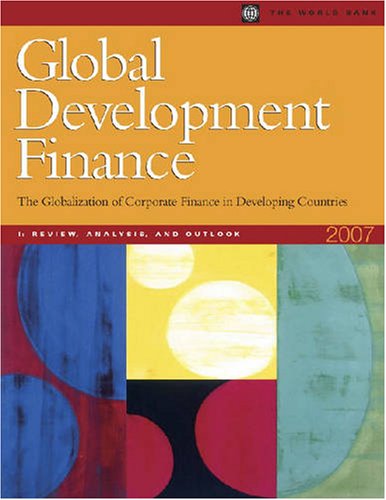 Global Development Finance 2007 (Vol I. Analysis and Outlook): The Globalization of Corporate Finance in Developing Countries