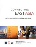 Connecting East Asia: A New Framework for Infrastructure
