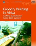 Capacity Building in Africa: An OED Evaluation of World Bank Support (Independent Evaluation Group Studies)