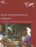 Improving Investment Climates: An Evaluation of World Bank Group Assistance (Operations Evaluation Studies) (Independent Evaluation Group Studies)