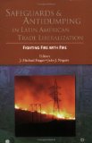 Safeguards and Antidumping in Latin American Trade Liberalization: Fighting Fire with Fire (Trade and Development)