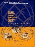 Diaspora Networks and the International Migration of Skills: How Countries Can Draw on Their Talent Abroad (WBI Development Studies)