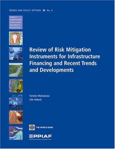 Review of Risk Mitigation Instruments for Infrastructure: Financing and Recent Trends and Development (Trends and Policy Options (PPIAF))
