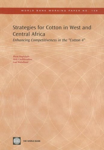 Strategies for Cotton in West and Central Africa: Enhancing Competitiveness in the "Cotton-4" (World Bank Working Papers)