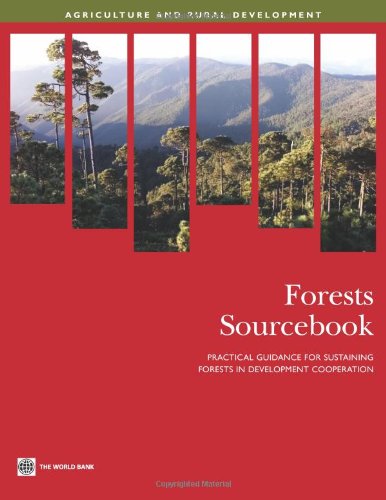 Forests Sourcebook: Practical Guidance for Sustaining Forests in Development Cooperation (Agriculture and Rural Development Series)
