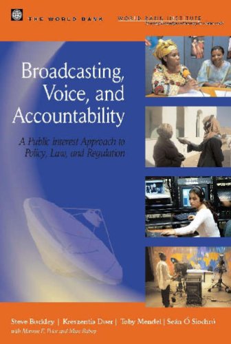 Broadcasting, Voice, and Accountability: A Public Interest Approach to Policy, Law, and Regulation