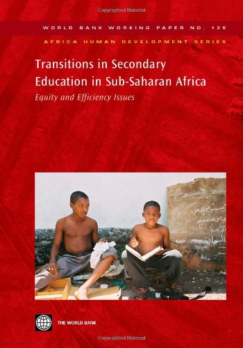Transitions in Secondary Education in Sub-Saharan Africa: Equity and Efficiency Issues (World Bank Working Papers)
