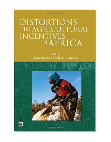 Distortions to Agricultural Incentives in Africa (Trade and Development)
