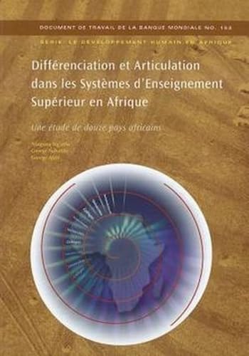 DiffÃ©renciation et Articulation dans les SystÃ¨mes d'Enseignement SupÃ©rieur en Afrique: Une Ã©tude de douze pays africains (World Bank Working Papers) (French Edition)