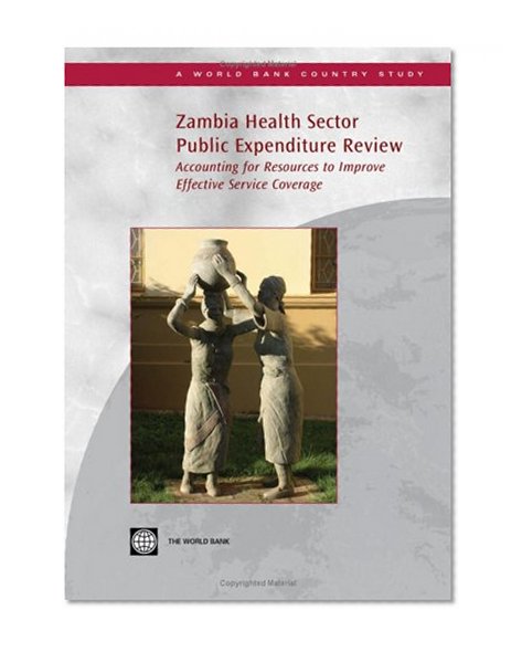 Zambia Health Sector Public Expenditure Review (World Bank Country Study) (Country Studies)
