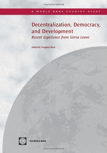 Decentralization, Democracy, and Development: Recent Experience from Sierra Leone (Country Studies)
