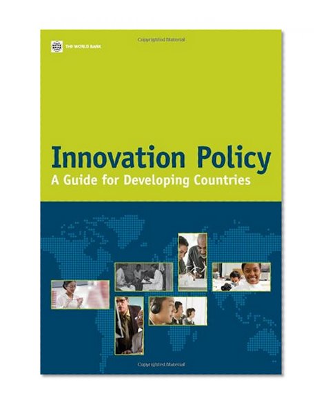 Innovation Policy: A Guide for Developing Countries