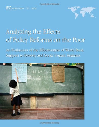 Analyzing the Effects of Policy Reforms on the Poor: An Evaluation of the Effectiveness of World Bank Support to Poverty and Social Impact Analyses (Independent Evaluation Group Studies)